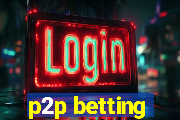 p2p betting